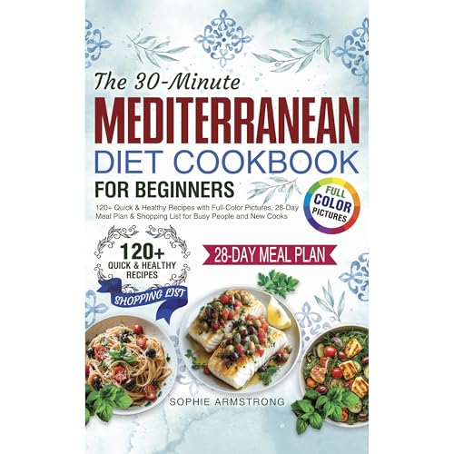 Sophie Armstrong's The 30-Minute Mediterranean Diet Cookbook for Beginners