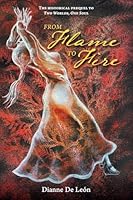 From Flame To Fire: The Historical Prequel to Two Worlds, One Soul 1038361737 Book Cover