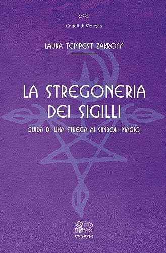 La stregoneria dei sigilli. Guida di una strega ai simboli mag