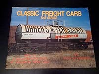 Classic Freight Cars: A Symphony of Box Cars in Wood and Steel 1882608011 Book Cover