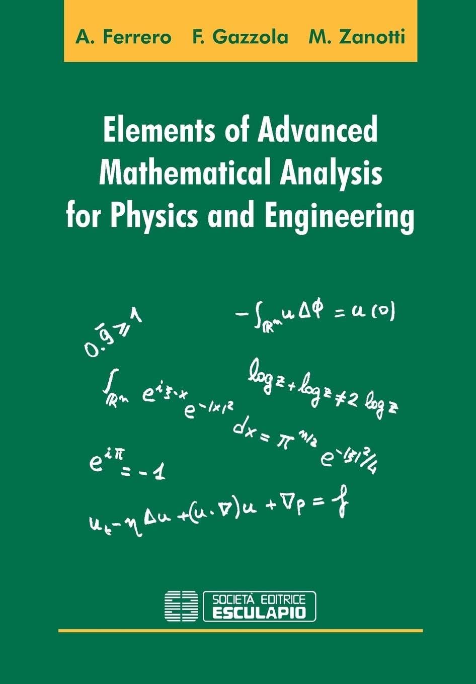 Elements of advanced mathematical analysis for physics and engineering