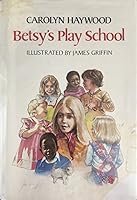 Betsy's Play School 0688221157 Book Cover