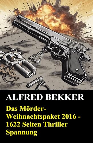 Das Mörder-Weihnachtspaket 2016 - 1622 Seiten Thriller Spannung