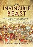 An Invincible Beast: Understanding the Hellenistic Pike Phalanx in Action