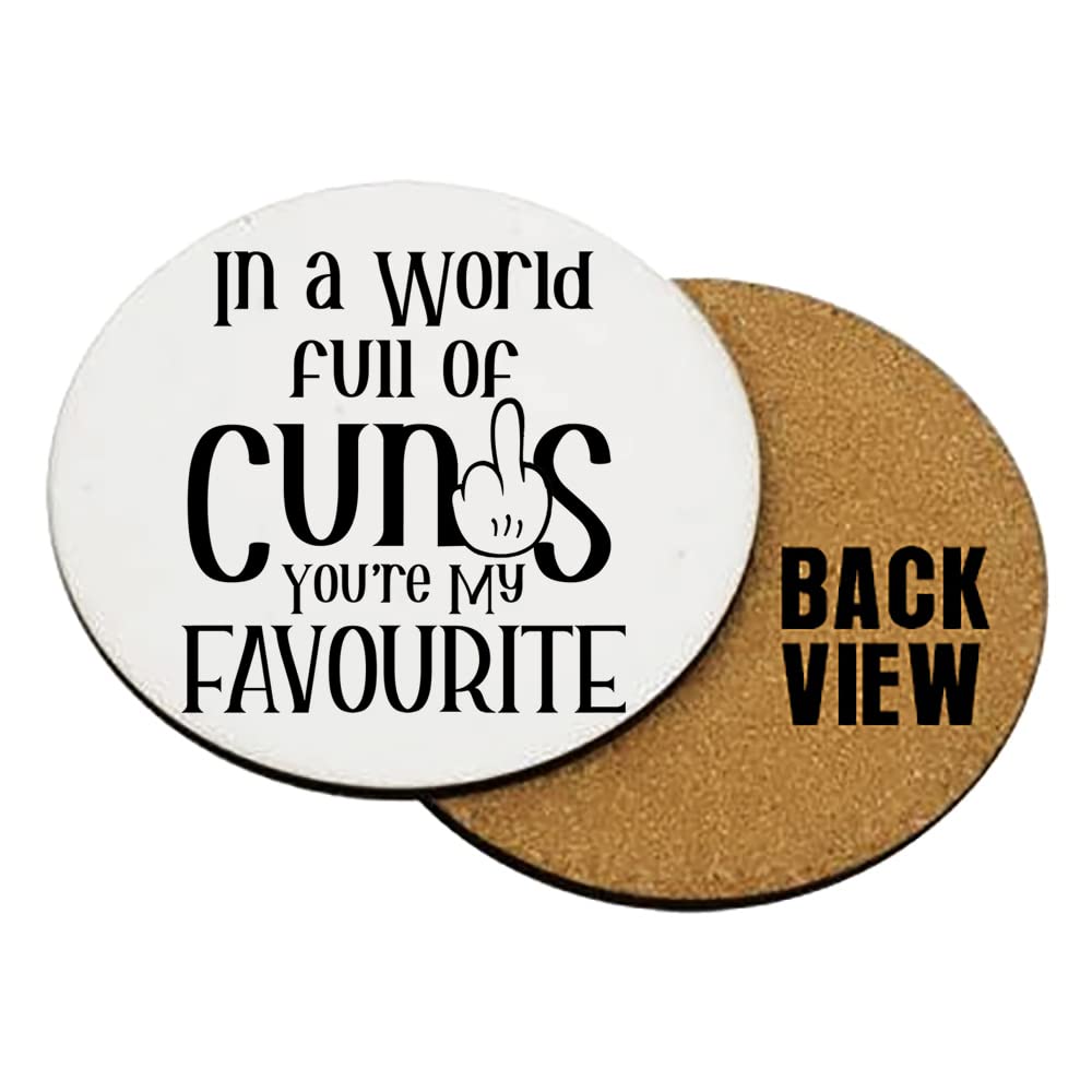 Getagift Round Shaped Coaster In A World Full Of Cunts You Are My Favourite Birthday, Christmas, Secret Santa Tableware, Coffee/Tea/Drink Coaster. (Round Shaped Coaster)