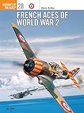 French Aces of World War 2 (Osprey Aircraft of the Aces No 28)