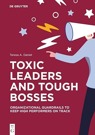 Toxic Leaders and Tough Bosses: Organizational Guardrails to Keep High Performers on Track-Wow! eBook