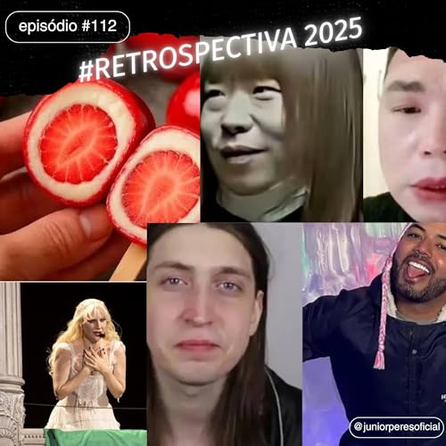 #112 - RETROSPECTIVA 2025
