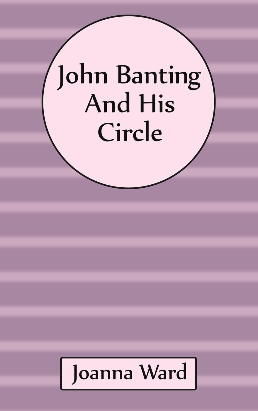 John Banting and His Circle by Joanna Ward - 9781035865758