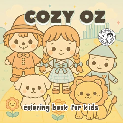 Cozy Oz: A Heartwarming Coloring Adventure Inspired by the book Magic of Oz