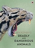 ben rothery's deadly and dangerous animals (english edition)