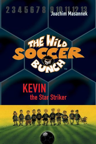 The Wild Soccer Bunch, Book 1, Kevin the Star Striker