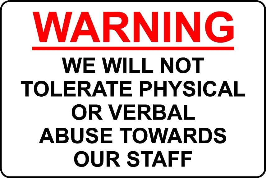 Warning we Will not Tolerate Physical or Verbal Abuse Towards Our Staff Safety Sign - 1mm Plastic Sign (200mm x 150mm)