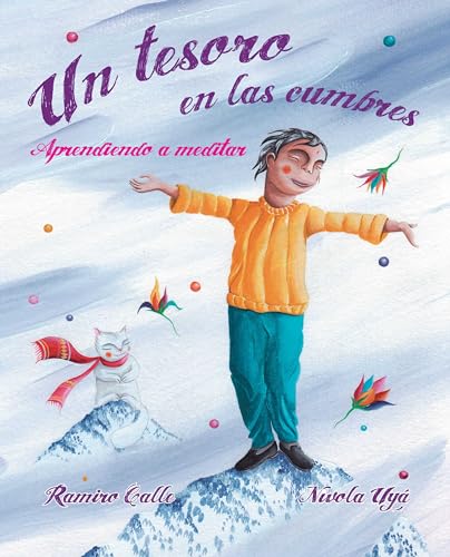 Un tesoro en las cumbres - Aprendiendo a meditar (A Treasure in the Peaks - Learning to Meditate) (Spanish Edition)