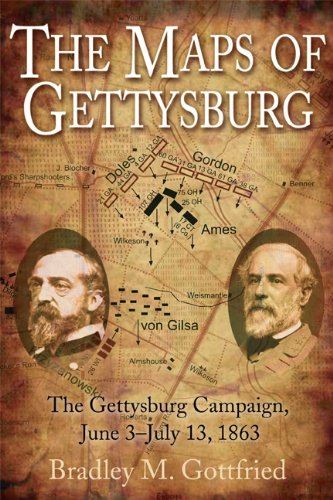The Maps of Gettysburg: An Atlas of the Gettysburg Campaign, June 3 - July 13, 1863 (Savas Beatie Military Atlas Series)