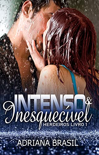 Intenso e Inesquecível (Herdeiros livro 1)
