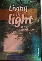 Living in Light: Of the Gospel Story 1936768046 Book Cover