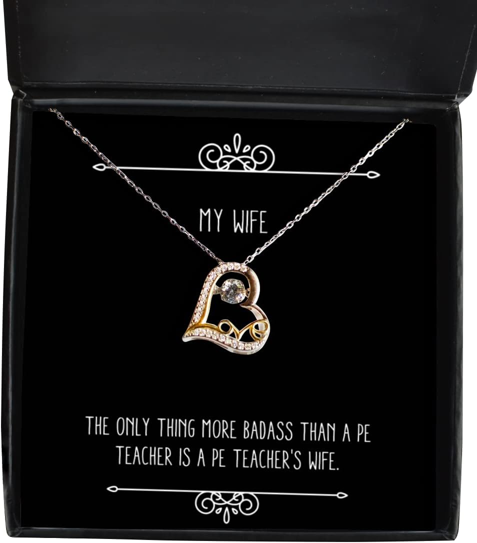 Funny Wife, The Only Thing More Badass Than a PE Teacher is a PE Teacher's Wife, Wife Love Dancing Necklace from Husband