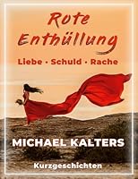 Rote Enthüllung: Liebe - Schuld - Rache 3695102039 Book Cover