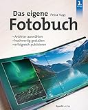  Das eigene Fotobuch: Anbieter auswählen, hochwertig gestalten, erfolgreich publizieren