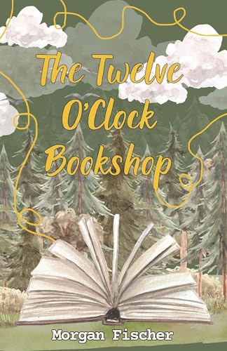 The Twelve O'Clock Bookshop: A Magical Romance