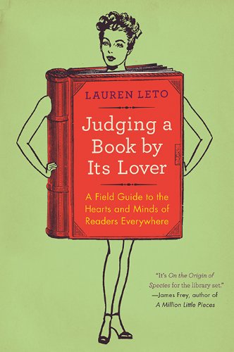 Judging a Book By Its Lover: A Field Guide to the Hearts and Minds of Readers Everywhere