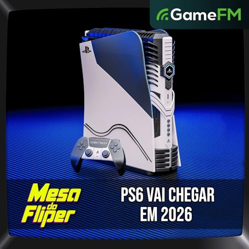 PLAYSTATION 6 VAI CHEGAR EM 2027 - 16/10/2025 - Mesa do Fliper - Podcast