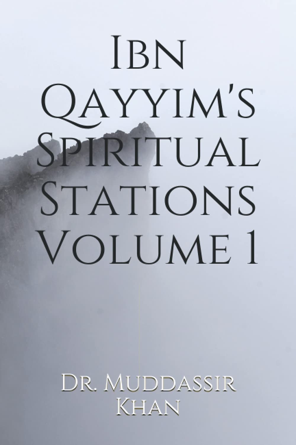 Ibn Qayyim's Spiritual Stations Volume 1 (Islamic Self-Improvement)