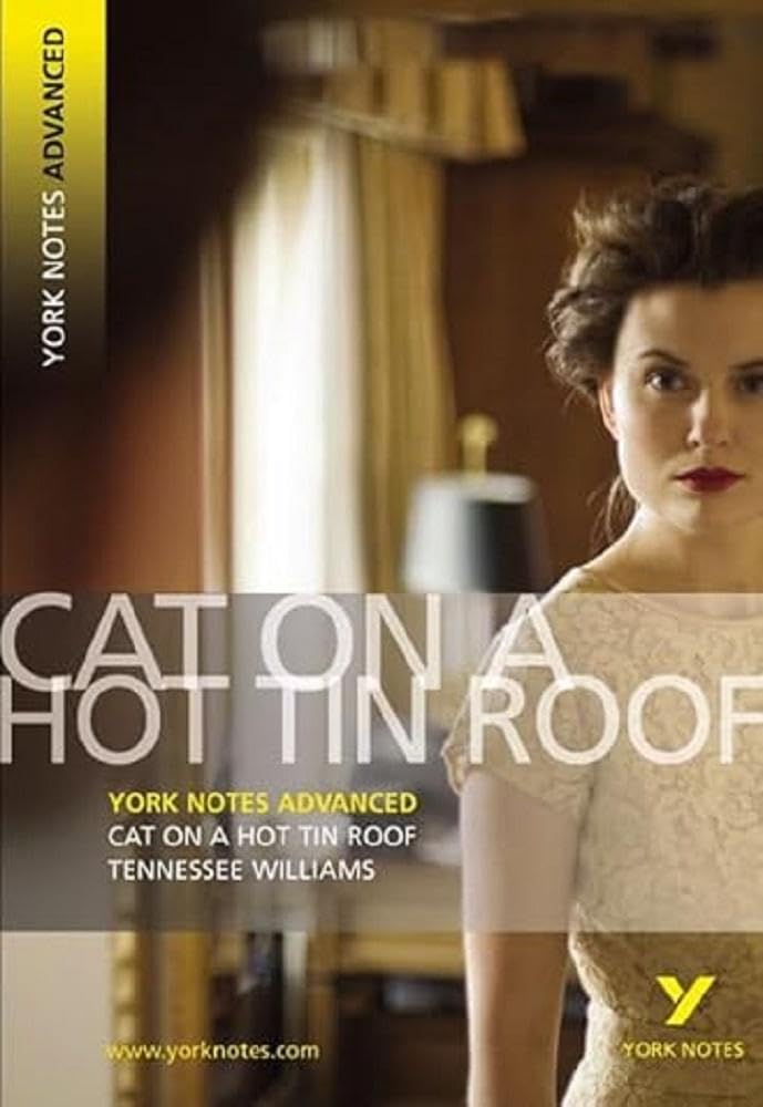 Cat on a Hot Tin Roof York Notes Advanced  everything  by T Williams PAPERBACK