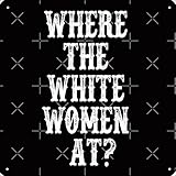 Jitipozy Where The White Women At? Blazing Saddles Quote Poster Metal Sign 12 x 12 inches Funny for Home Man Cave Garage Wall Decorations