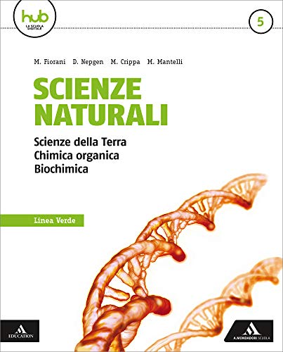  Scienze naturali. Linea verde. Per i Licei e gli Ist. magistrali. Con e-book. Con espansione online (Vol. 5)