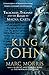 King John: Treachery, Tyranny and the Road to Magna Carta