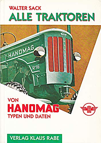 Alle Traktoren von Hanomag. Typen und Daten
