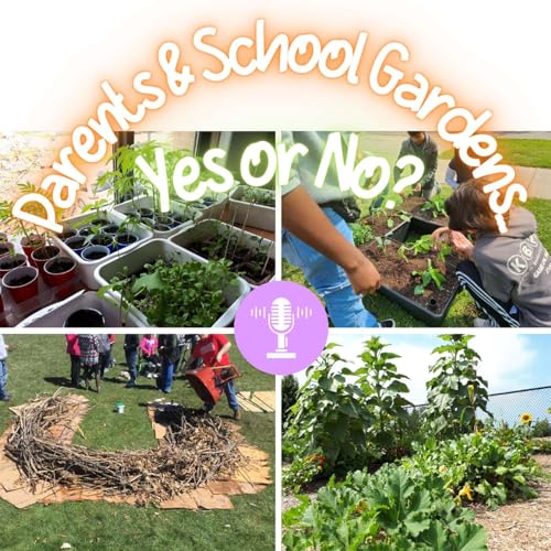 73: What Can Parents Do to Help Build a School Garden?