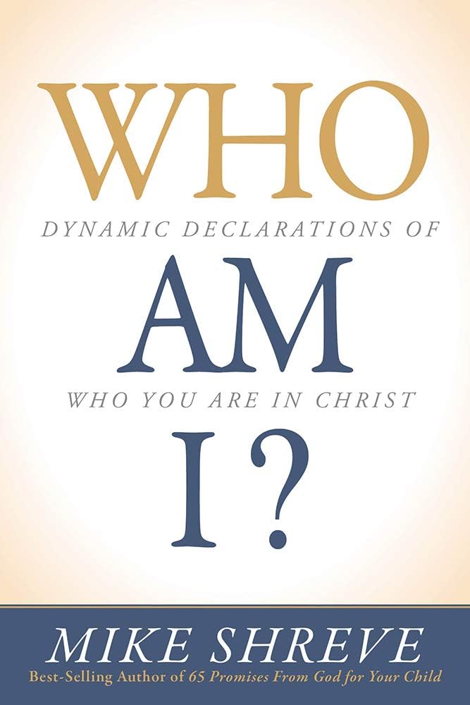 Who Am I?: Dynamic Declarations of Who You Are in Christ