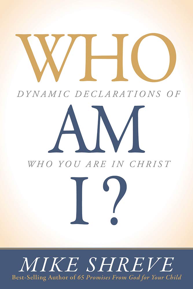 Who Am I?: Dynamic Declarations of Who You Are in Christ