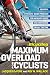 Bicycling Maximum Overload for Cyclists: A Radical Strength-Based Program for Improved Speed and Endurance in Half the Time (Bicycling Magazine)