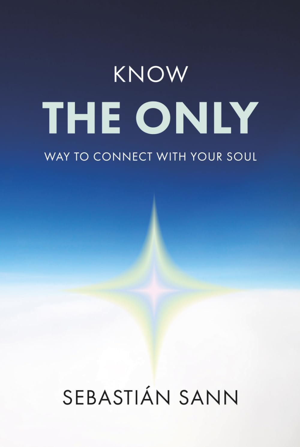 KNOW THE ONLY WAY TO CONNECT WITH YOUR SOUL