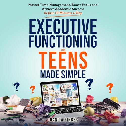 Executive Functioning for Teens Made Simple by Juanita Finger episode artwork