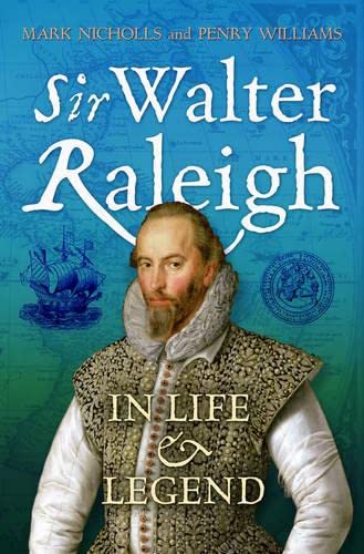 Preisvergleich Produktbild Sir Walter Raleigh: In Life and Legend