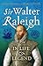 Produktbild Sir Walter Raleigh: In Life and Legend