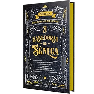 Capa do livro A sabedoria de Sêneca - Edição de Luxo: Ensaios completos