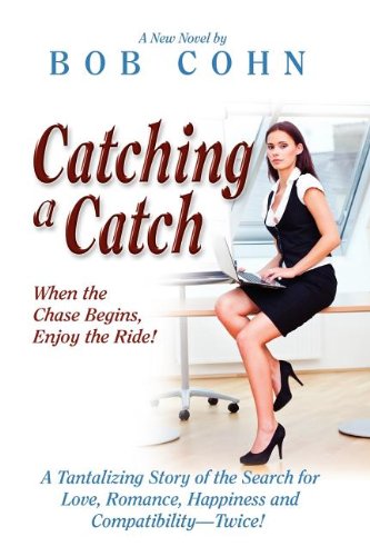 Catching a Catch: Bob Cohn: 9780984786657: Amazon.com: Books