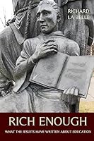 Rich Enough: What the Jesuits Have Written about Education 1507653379 Book Cover