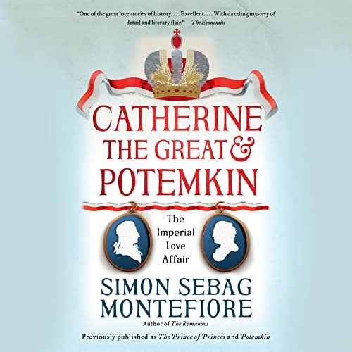 Catherine the Great &amp;amp; Potemkin by Simon Sebag Montefiore episode artwork