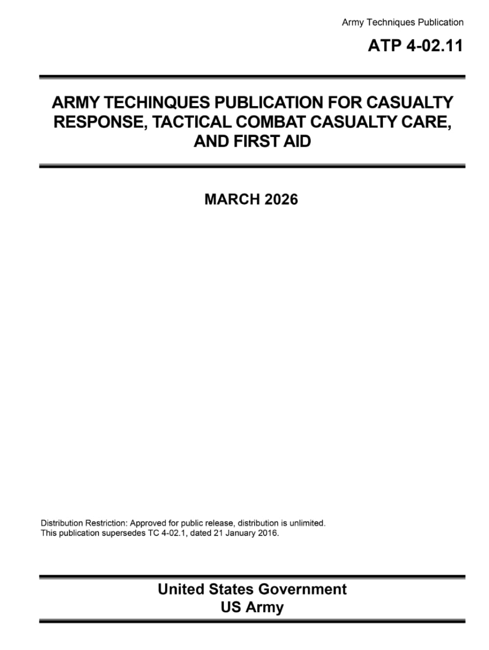 Army Techniques Publication ATP 4-02.11 Army Techniques Publication for Casualty Response, Tactical Combat Casualty Care, and First Aid March 2026