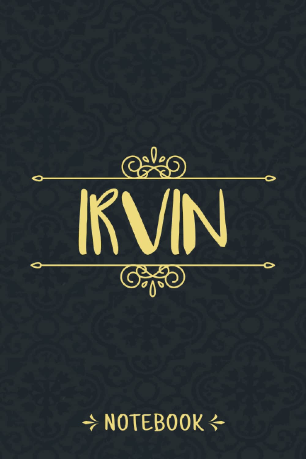 Notebook For Irvin: Personalized Name Notebook For Irvin, Birthday Gift For Girls and Women, 6x9, 120 College Ruled Page Vintage Journal For Men, Boys, Kids, Students