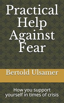 Paperback Practical help against fear: How you support yourself in times of crisis Book