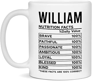 Personalized William Coffee Mug - White 11oz Cup | Funny Nutrition Facts Mug - Custom Ceramic Coffee Cup for Men - Funny Birthday Gift for Dad, Husband, Boyfriend or Friend