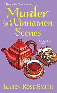Murder with Cinnamon Scones (A Daisy's Tea Garden Mystery Book 2)